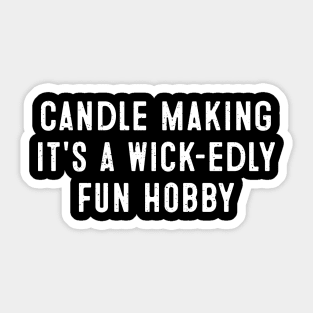 Candle Making It's a Wick edly Fun Hobby Sticker